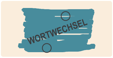 Wortwechsel